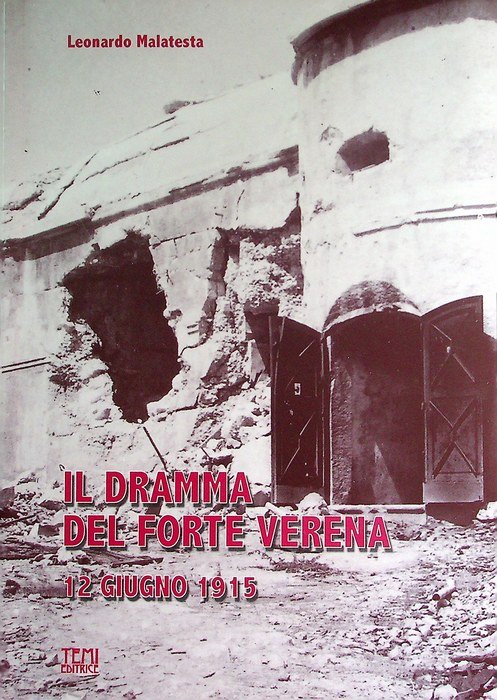 Il dramma del Forte Verena: 12 giugno 1915: nel 90Â° …