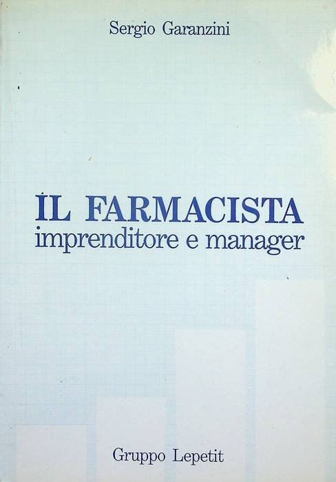 Il farmacista: imprenditore e manager.