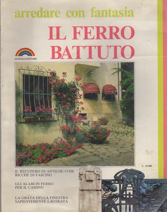 Il ferro battuto.