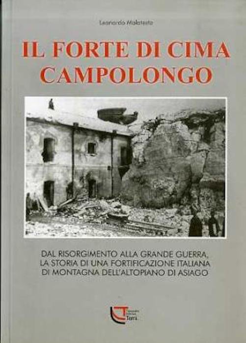 Il forte di Cima Campolongo: dal Risorgimento alla Grande Guerra, …