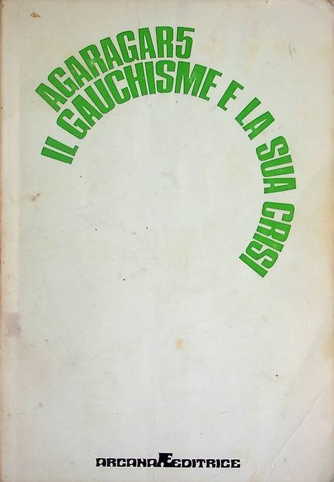 Il gauchisme e la sua crisi.