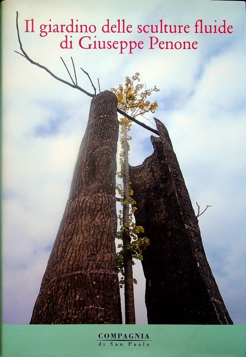 Il giardino delle sculture fluide di Giuseppe Penone.