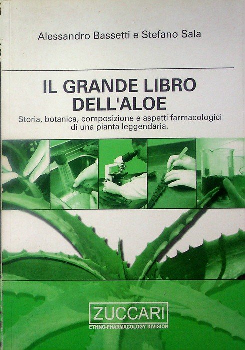 Il grande libro dell'aloe: storia, botanica, composizione e aspetti farmacologici …