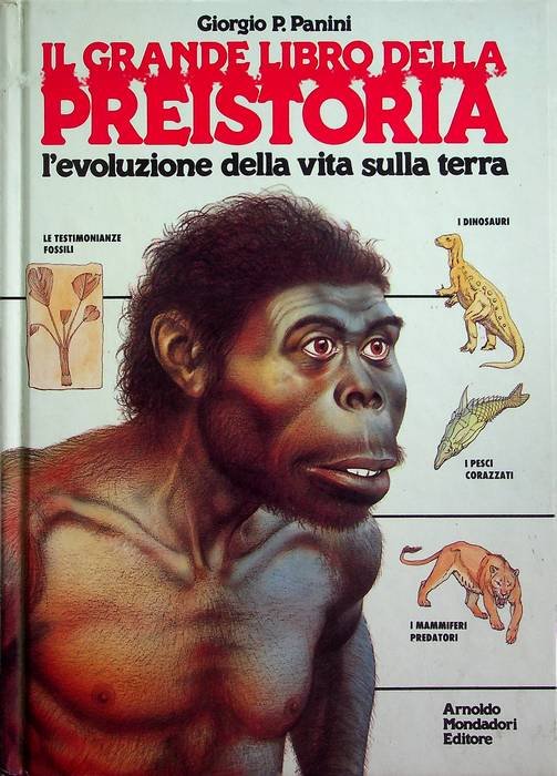 Il grande libro della Preistoria: l'evoluzione della vita sulla Terra.