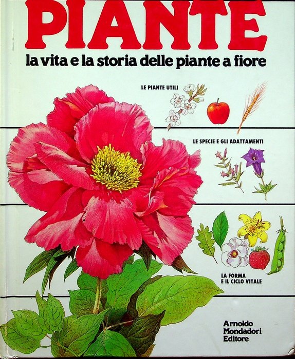 Il grande libro delle piante: la vita e la storia …