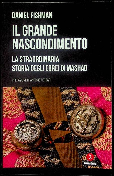 Il grande nascondimento: la straordinaria storia degli Ebrei di Mashad.