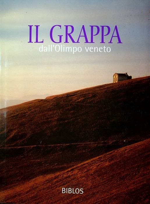 Il Grappa: dall'Olimpo veneto = from the Venetian Olympus.