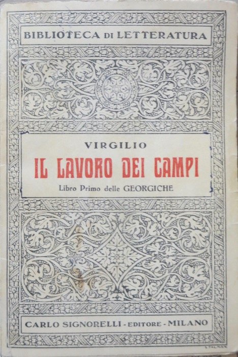 Il lavoro dei campi: primo libro delle Georgiche: [testo latino …