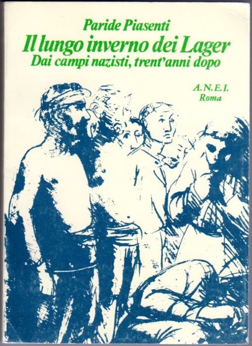 Il lungo inverno dei lager: dai campi nazisti, trent'anni dopo.