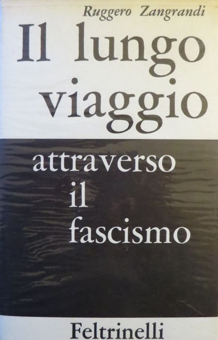 Il lungo viaggio attraverso il fascismo: contributo alla storia di …