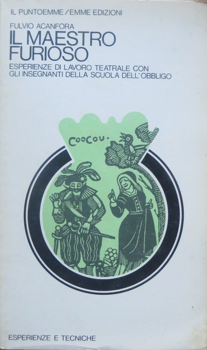 Il maestro furioso: esperienze di lavoro teatrale con gli insegnanti …