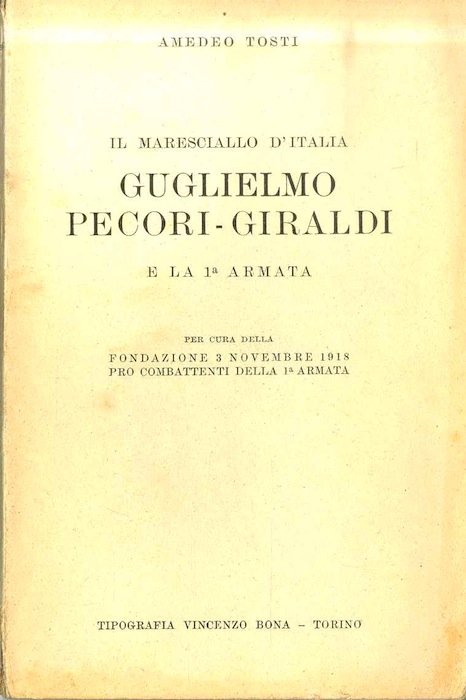 Il maresciallo d'Italia Guglielmo Pecori-Giraldi e la I. armata.