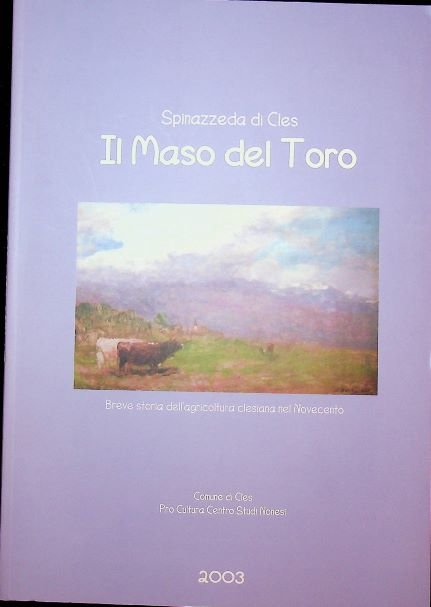 Il maso del Toro: Spinazzeda di Cles: breve storia dell'agricoltura …