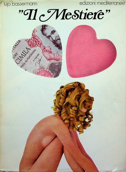 Il mestiere piu antico: storia illustrata della prostituzione nel mondo.