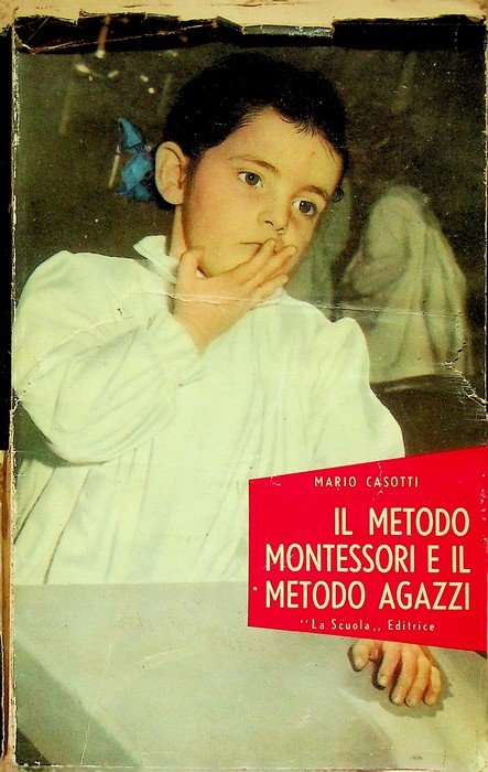 Il metodo Montessori e il metodo Agazzi.