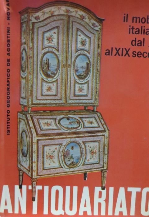 Il mobile italiano dal XV al XIX secolo.