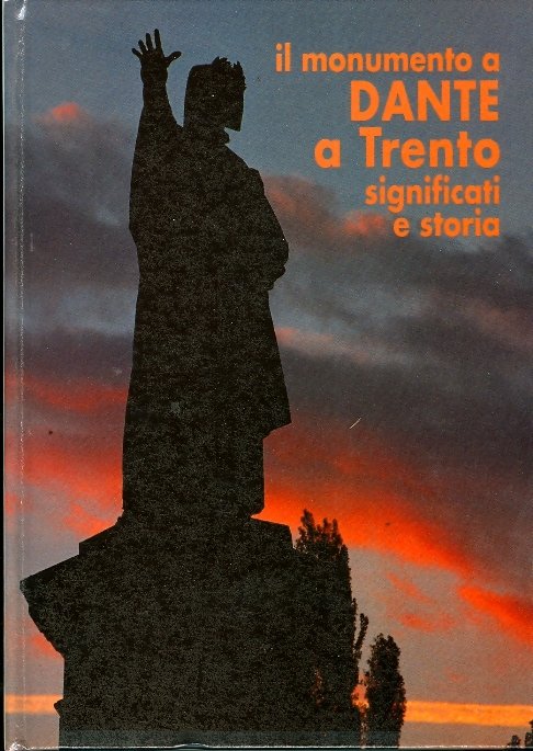 Il monumento a Dante a Trento: storia e significati.