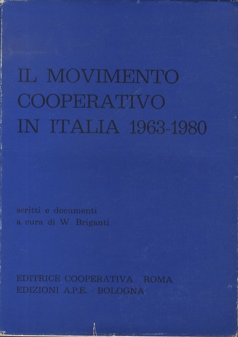 Il movimento cooperativo in Italia 1963-1980: scritti e documenti.