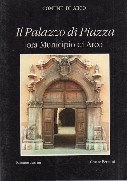 Il Palazzo di Piazza ora Municipio di Arco.