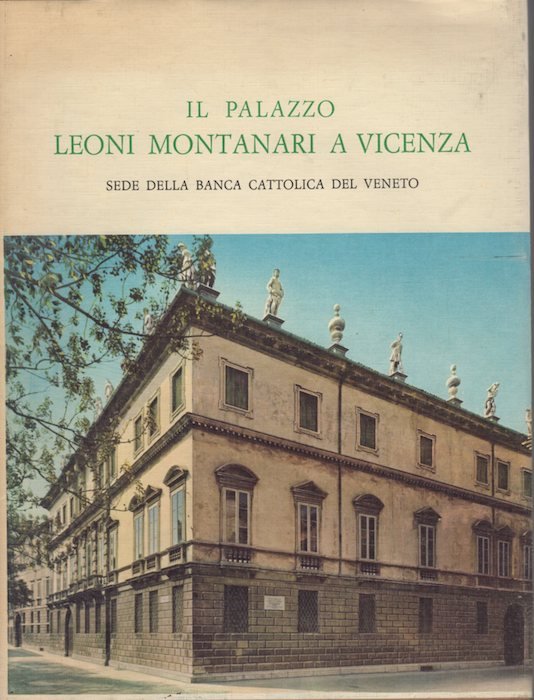 Il Palazzo Leoni Montanari a Vicenza, sede della Banca cattolica …