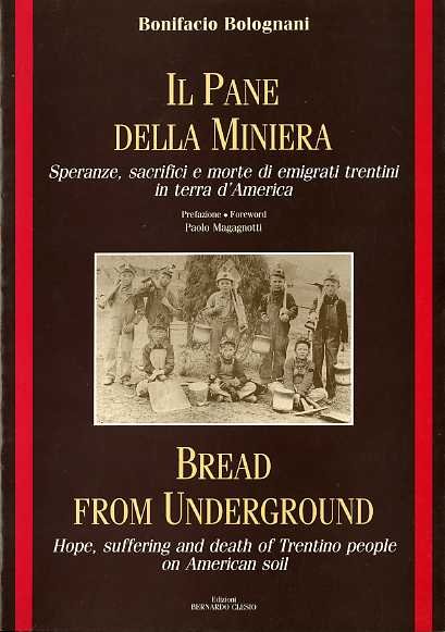 Il pane della miniera: speranze, sacrifici e morte di emigrati …