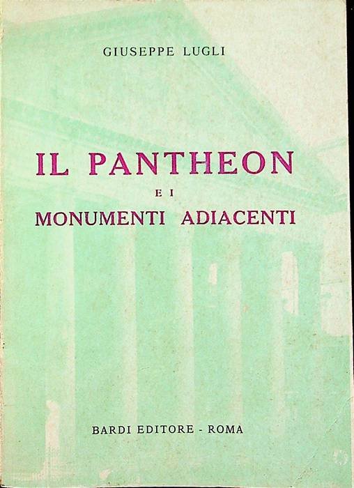 Il Pantheon e i monumenti adiacenti.