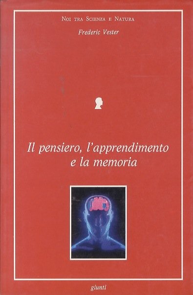 Il pensiero, l'apprendimento e la memoria.