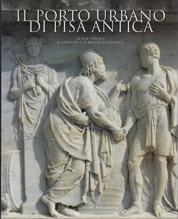 Il porto urbano di Pisa antica: la fase etrusca, il …