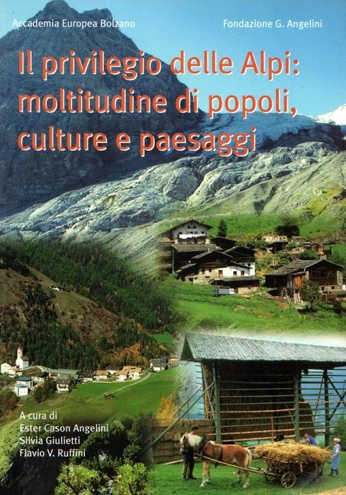 Il privilegio delle Alpi: moltitudine di popoli, culture e paesaggi.