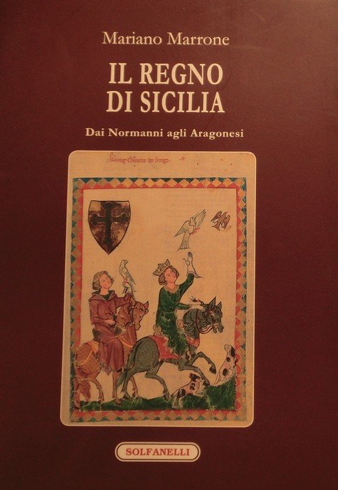 Il Regno di Sicilia: dai Normanni agli Aragonesi.