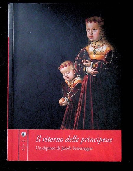 Il ritorno delle principesse: un dipinto di Jakob Seisenegger.