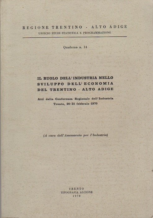 Il ruolo dell'industria nello sviluppo dell'economia del Trentino Alto Adige, …