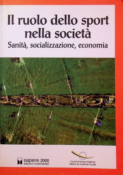 Il ruolo dello sport nella società : salute, socializzazione, economia.