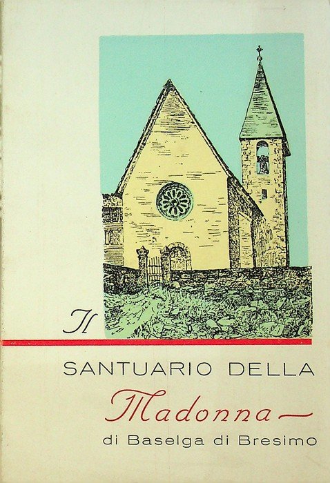 Il santuario della Madonna di Baselga di Bresimo.