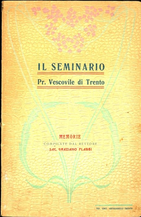 Il Seminario pr. vescovile di Trento: memorie.