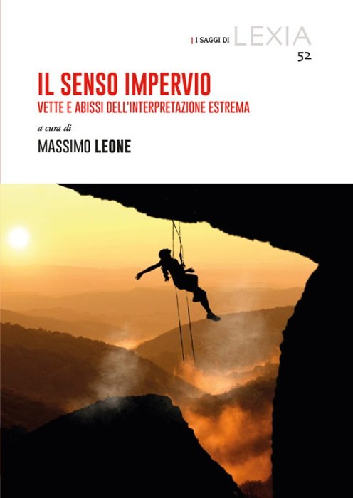 Il senso impervio: vette e abissi dell'interpretazione estrema.