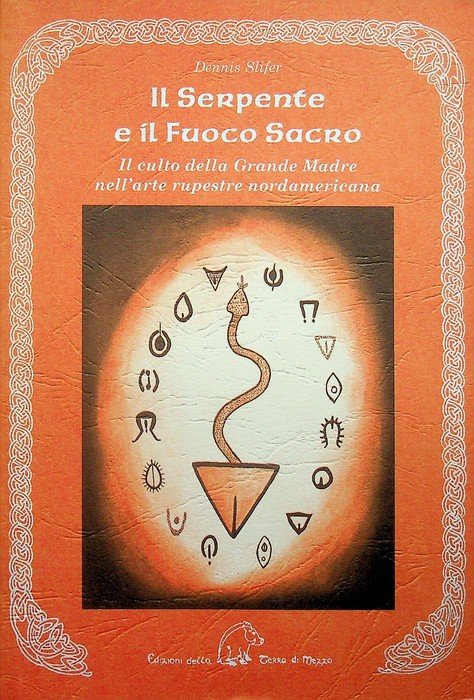 Il serpente e il fuoco sacro: il culto della Grande …