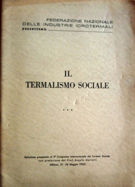 Il termalismo sociale: relazione presentata al 3Â° Congresso internazionale del …