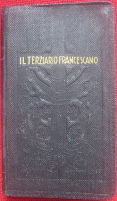 Il terziario francescano: manualetto di istruzione e di devozione per …