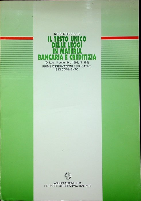 Il Testo unico delle leggi in materia bancaria e creditizia: …