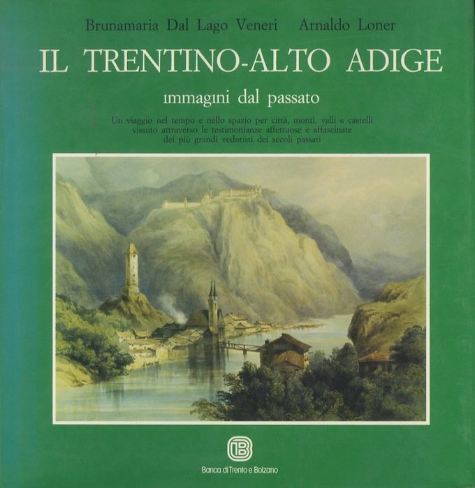 Il Trentino-Alto Adige: immagini dal passato.