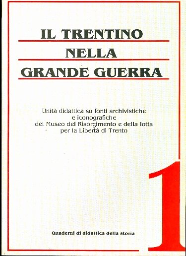 Il Trentino nella grande guerra: unitÃ didattica su fonti archivistiche …