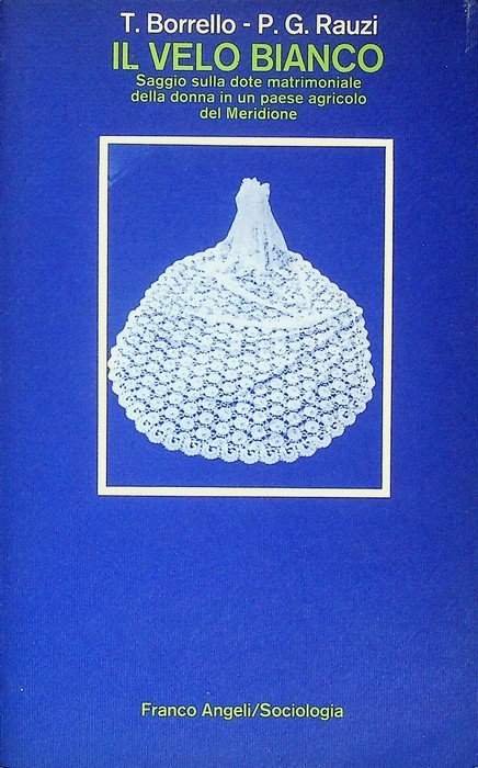 Il velo bianco: saggio sulla dote matrimoniale della donna in … | Immagine principale