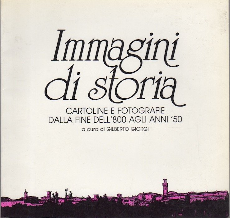 Immagini di storia: cartoline e fotografie dalla fine dell'800 agli …