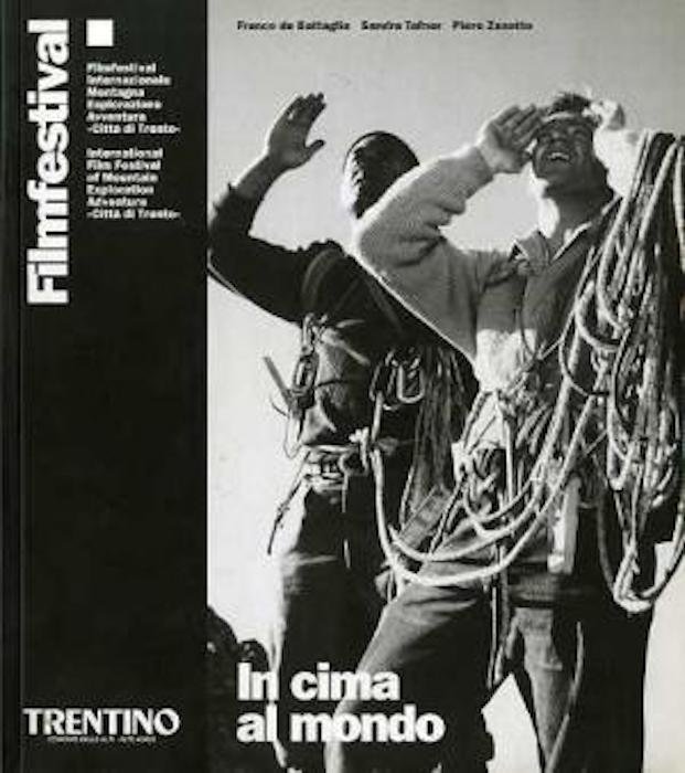 In cima al mondo: Festival di Trento: 50 anni di …