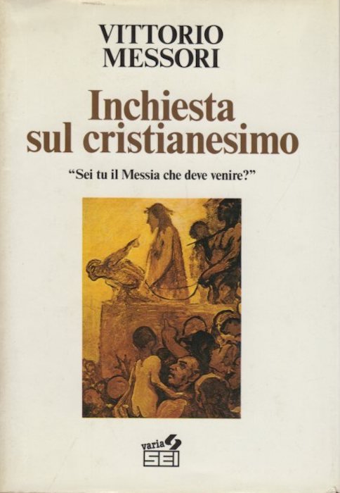 Inchiesta sul cristianesimo: Â”Sei tu il Messia che deve venire …