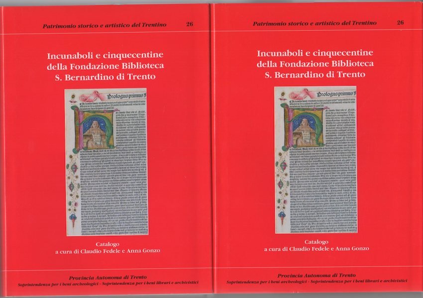 Incunaboli e cinquecentine della Fondazione Biblioteca S. Bernardino di Trento: …
