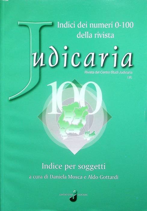 Indice dei numeri 0-100 (anni 1985-2018) della rivista Judicaria: rivista …