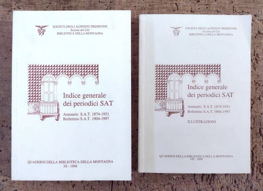 Indice generale dei periodici SAT: Annuario Sat 1874-1931: Bollettino Sat …