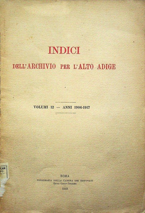 Indici dell'Archivio per l'Alto Adige: volumi 12, anni 1906-1917.